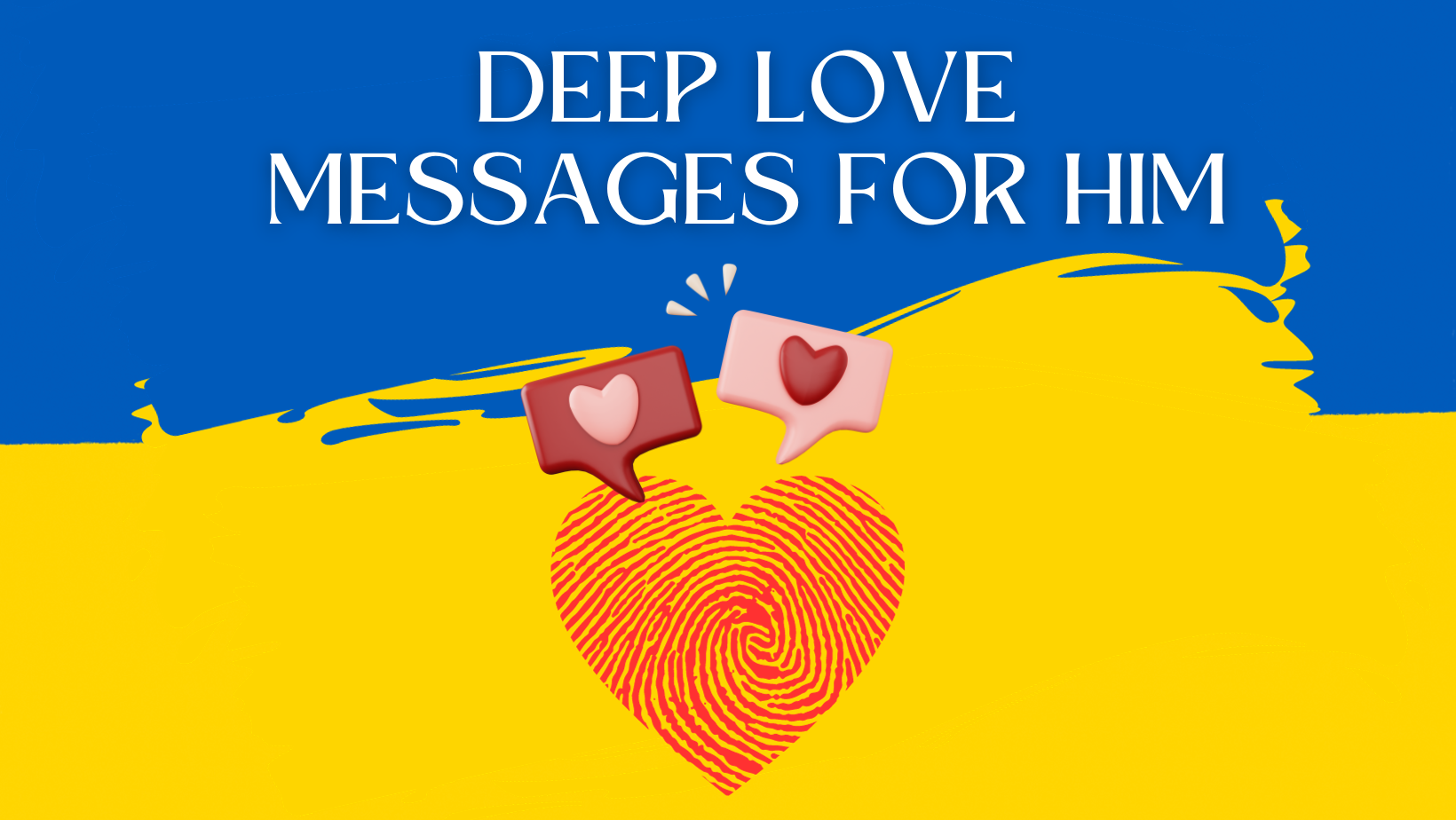 Expressing Deep Love: Heartfelt Messages for Him