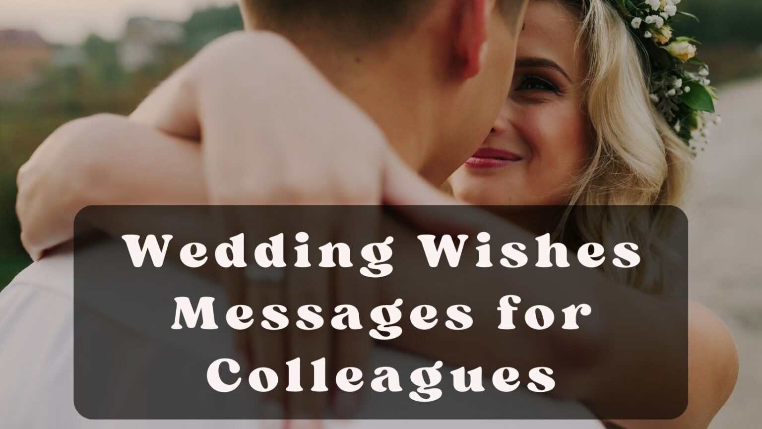 30+ Heartfelt Wedding Wishes Messages for Colleagues Special Day