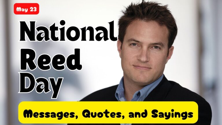 National Reed Day – May 23: Messages, Quotes & Greetings - WishWhispers