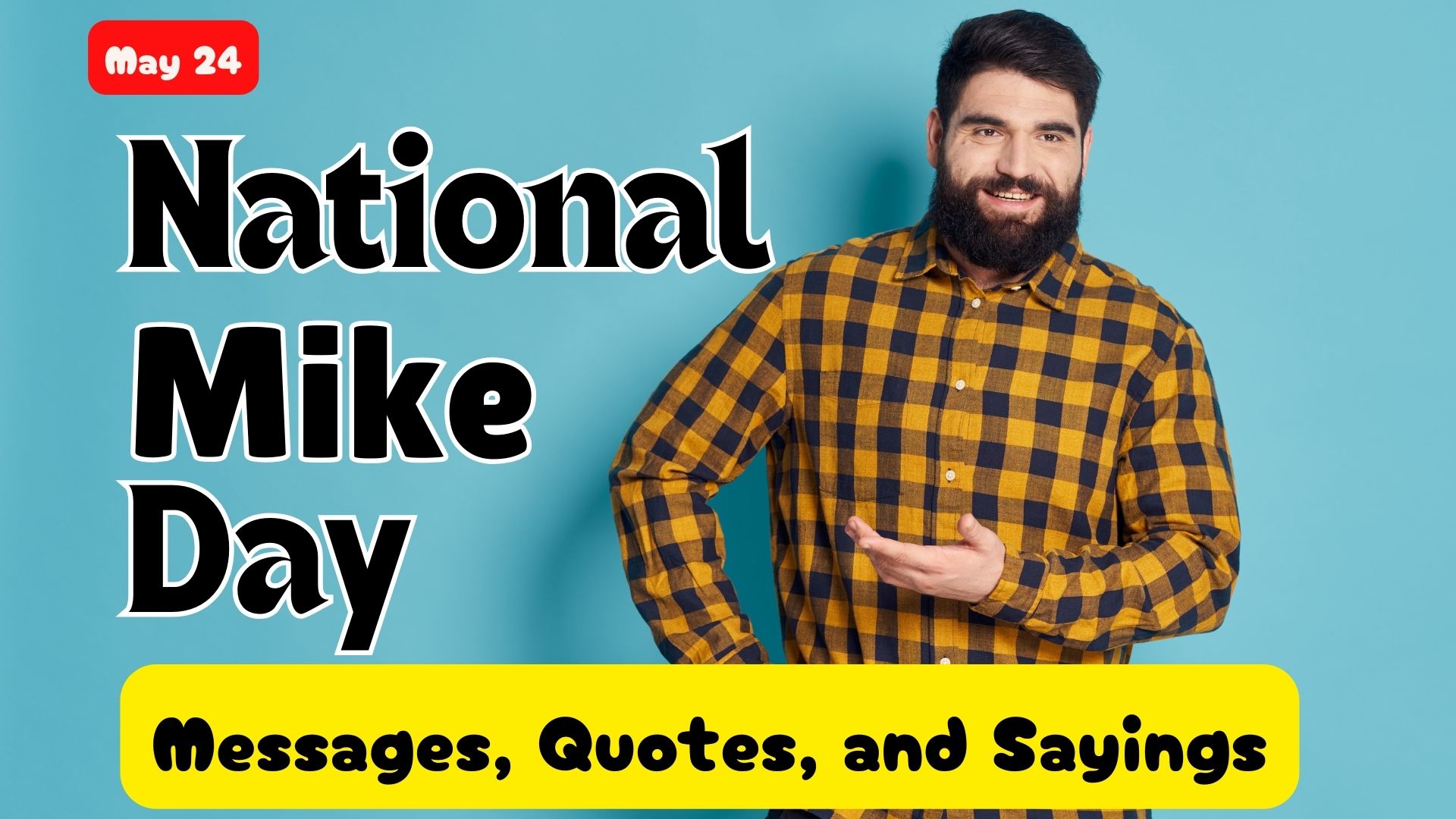 National Mike Day – May 24, Messages, Quotes & Greetings