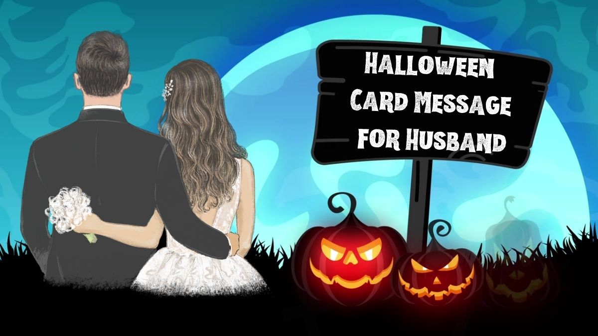 Romantic and Cute Halloween Card Message for Husband – Halloween Wishes