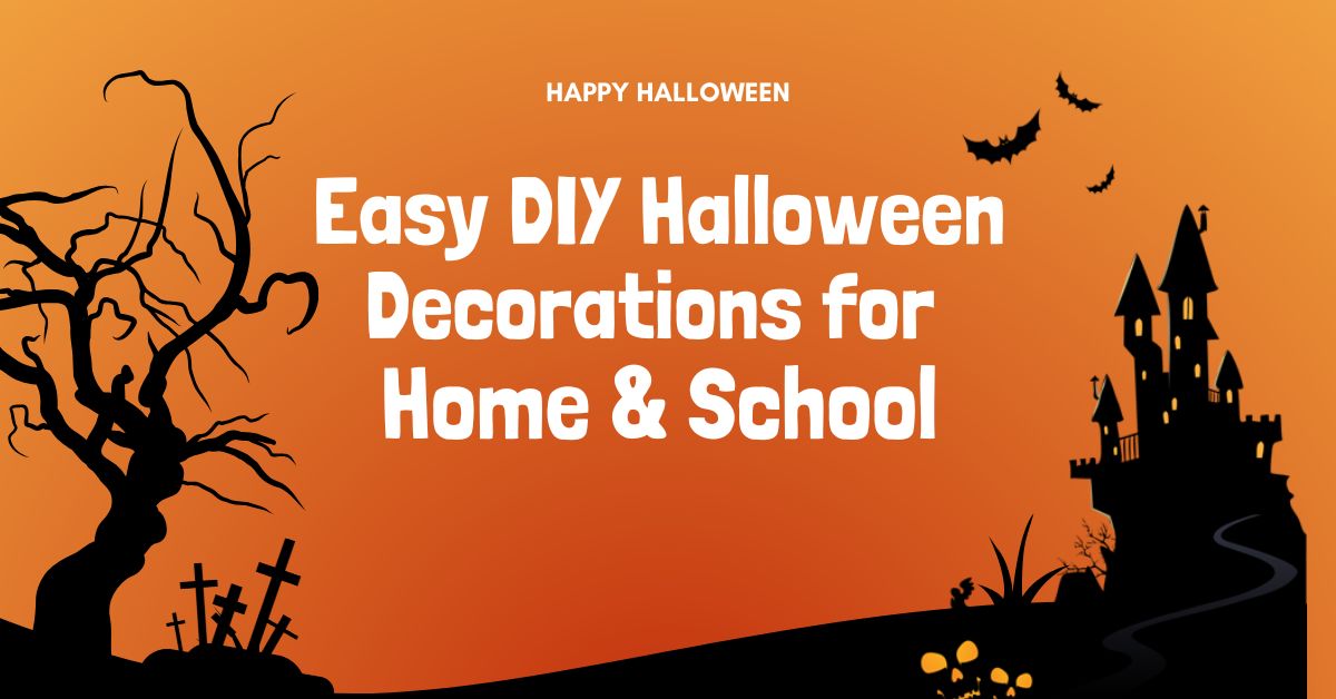 Easy DIY Halloween Decorations for Home & School
